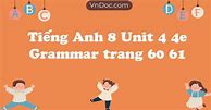 Anh 8 Unit 4 Loôking Back Đáp Án