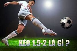 Kèo 1.5-2 Là Gì