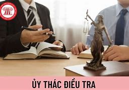 Ủy Thác Điều Tra Khi Nào Được